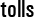 Tolls